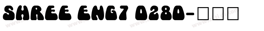 SHREE ENG7 0280字体转换